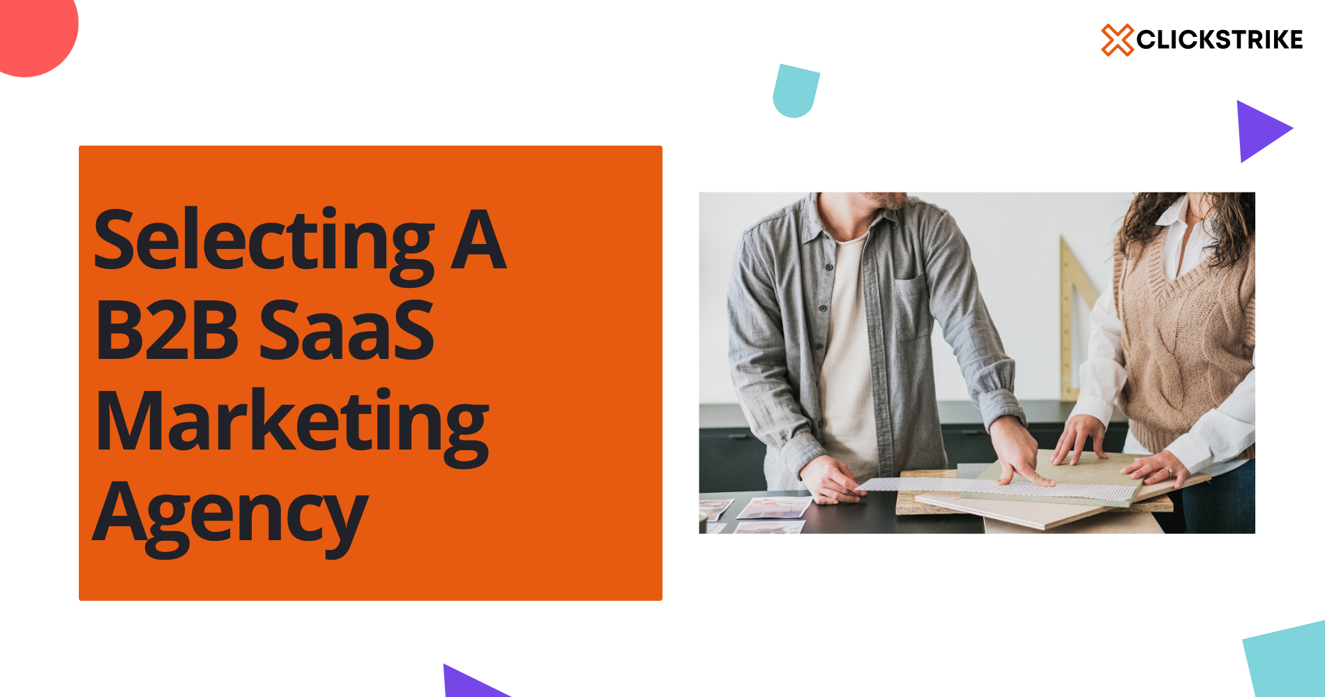 How To Pick A B2B SaaS Marketing Agency | Clickstrike